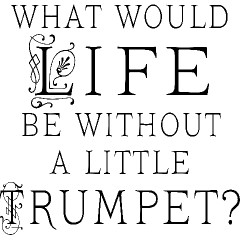 Trumpet Life Quote