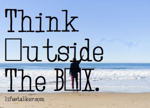 four word quotes think outside the box