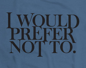 Would Prefer Not To - Bartleby t-shirt - Herman Melville shirt - You ...