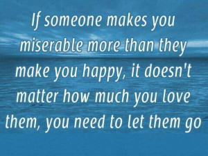 If Someone Makes you Miserable More Then They make You happy