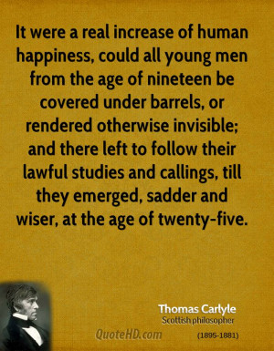 It were a real increase of human happiness, could all young men from ...