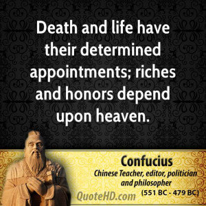 Death and life have their determined appointments; riches and honors ...