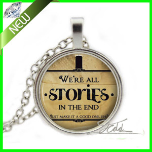 We Re All STORIES IN THE END Doctor Who Necklace Pendant Quote Jewelry ...