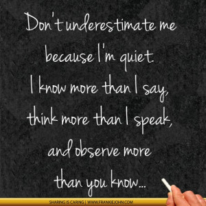 ... than I say, think more than I speak, and observe more than you know