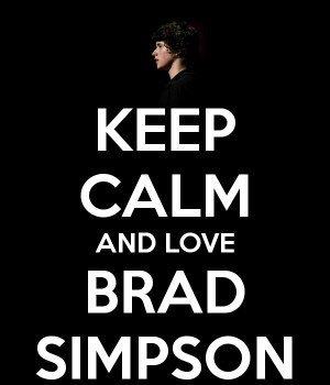 keep calm and love brad simpson