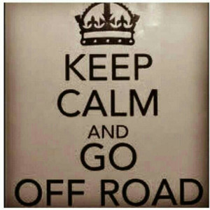 Off Roading Quotes Keep calm and go offroading!