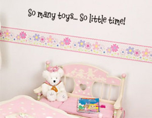 So many toysso little time Wall Quote Decal by BlueMonkeyGraphics, $7 ...