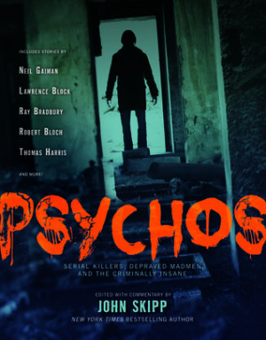 Start by marking “Psychos: Serial Killers, Depraved Madmen, and the ...