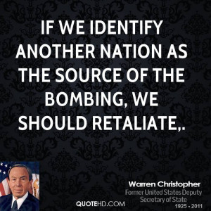 If we identify another nation as the source of the bombing, we should ...