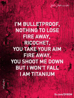 Titanium By Daivid Guetta ft Sia- People may shot at you but don't ...
