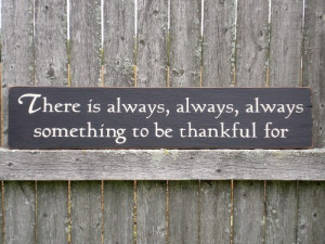 Something To Be Thankful For - Inspirational Quote