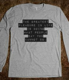 The Greatest Pleasure life quote sayings hipster tumblr grunge