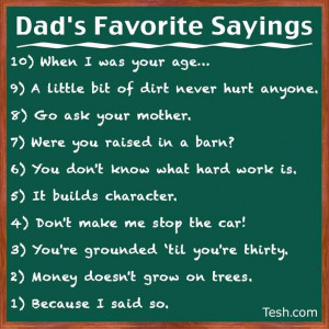 Dad's favorite sayings