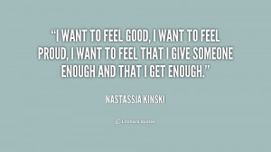 quote-Nastassja-Kinski-i-want-to-feel-good-i-want-190688_1.png