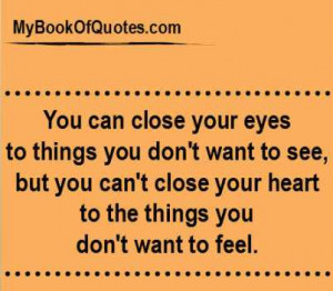 You can always close your eyes to things you don’t want to see