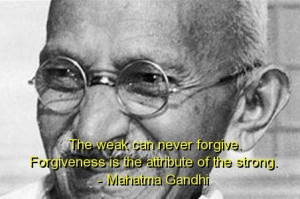 Mahatma gandhi best quotes sayings weak strong forgiveness