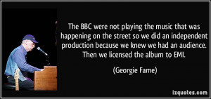 More Georgie Fame Quotes