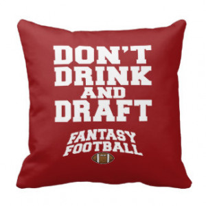 Fantasy Football - Don't Drink and Draft Throw Pillow