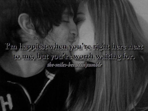 You're worth waiting for...