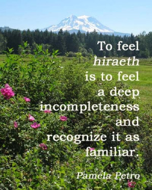 The University of Wales says hiraeth can include “a mix oflonging ...