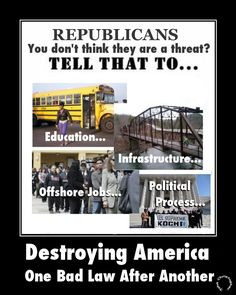 Republicans destroying America one bad law after another. More