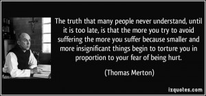 The truth that many people never understand, until it is too late, is ...