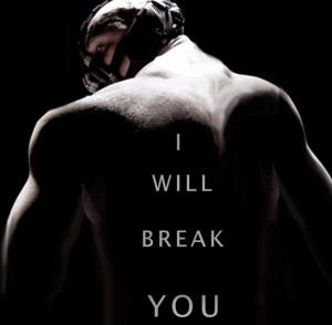 Bane quote from the Dark Knight Rises.