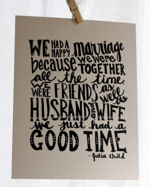 Happy Marriage Julia Child Quote #Famous Quotes