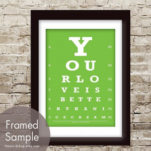 Your Love is Better Than Ice Cream 5x7 Eye Chart by TheWordShop