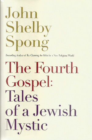 Cover of John Shelby Spong 39 s 24th book quot The Fourth Gospel Tales ...