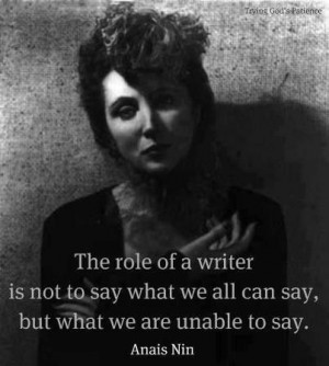 Anais Nin quote on the role of a writer.