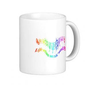 Life without Music would B Flat Humor Quote Classic White Coffee Mug