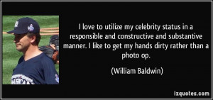 More William Baldwin Quotes
