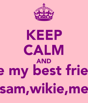 love my best friend wallpapers keep calm and i love my best