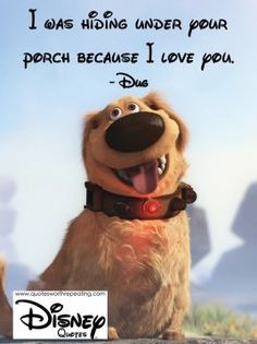 ... your porch because i love you dug disney quote 40 more quotes 40 dogs