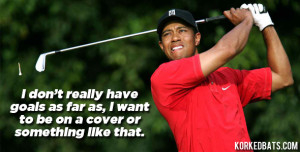Kardashian Quotes - Tiger Woods