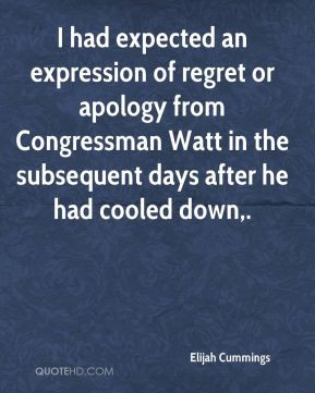 ... Watt In The Subsequent Days After He Had Cooled Down - Apology Quote