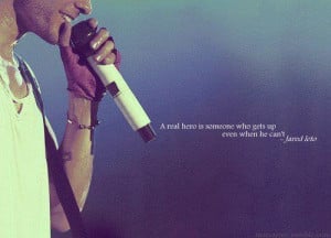 hero, jared leto, jared leto quotes, quotes, real hero