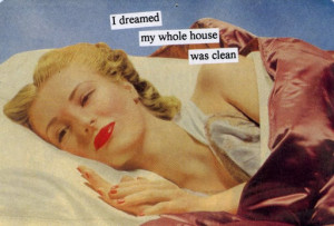 dreamed my whole house was clean...