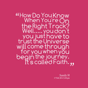 Quotes Picture: how do you know when you're on the right track? well ...