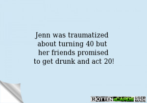 Jenn was traumatized about turning 40 but her friends promisedto get ...