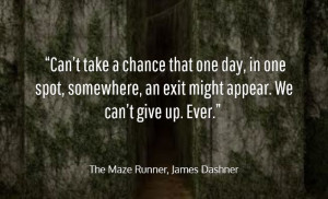 Quote by James Dashner from The Maze Runner