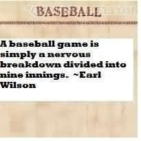 ... game is simply a nervous breakdown divided into nine innings quote