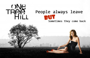 One Tree Hill People always leave
