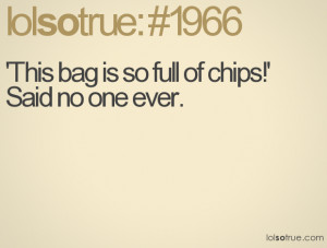 This bag is so full of chips!' Said no one ever.
