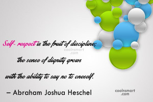 Self Respect Quote: Self respect is the fruit of discipline;...