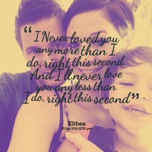 Quotes Picture: i never loved you any more than i do, right this ...