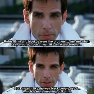 zoolander. i just read this in his voice.