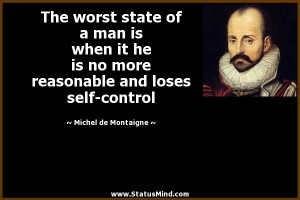 ... and loses self-control - Michel de Montaigne Quotes - StatusMind.com