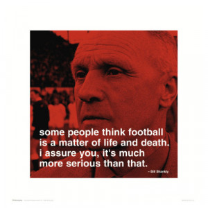 Bill Shankly Life and Death iPhilosophy Poster Print - Culturenik